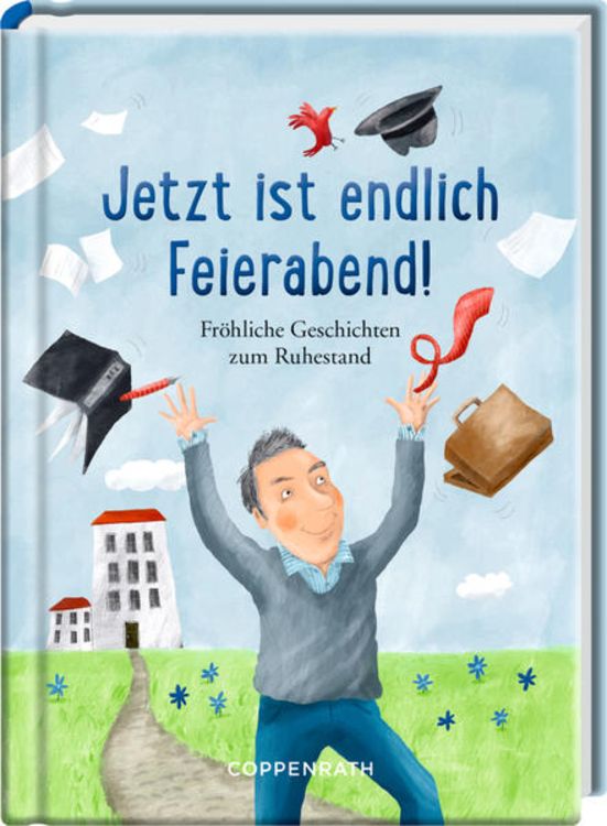Produktbild: Heitere Gesch.: Jetzt ist endlich Feierabend! (Ruhestand)