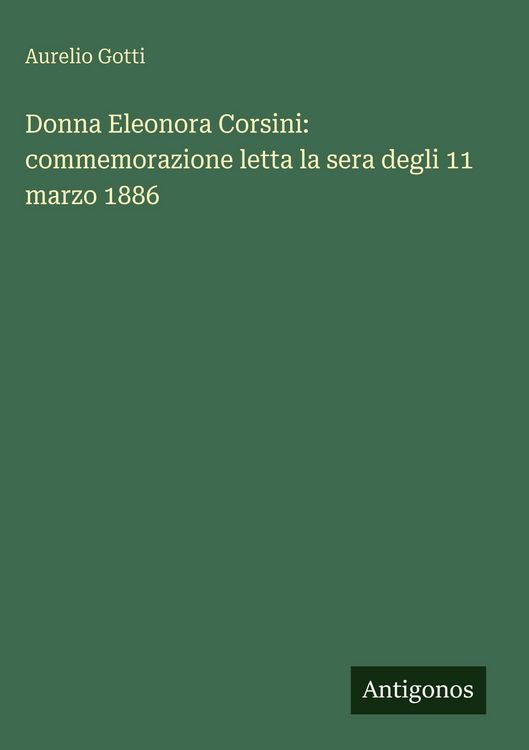 Produktbild: Donna Eleonora Corsini: commemorazione letta la sera degli 11 marzo 1886