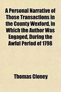 Produktbild: A Personal Narrative of Those Transactions in the County Wexford, in Which the Author Was Engaged, During the Awful Period of 1798