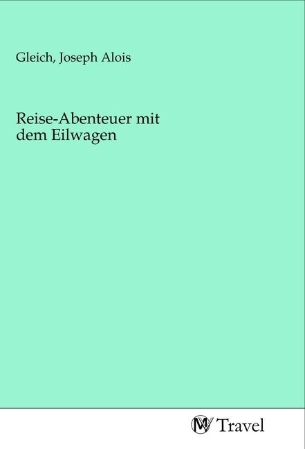 Produktbild: Reise-Abenteuer mit dem Eilwagen