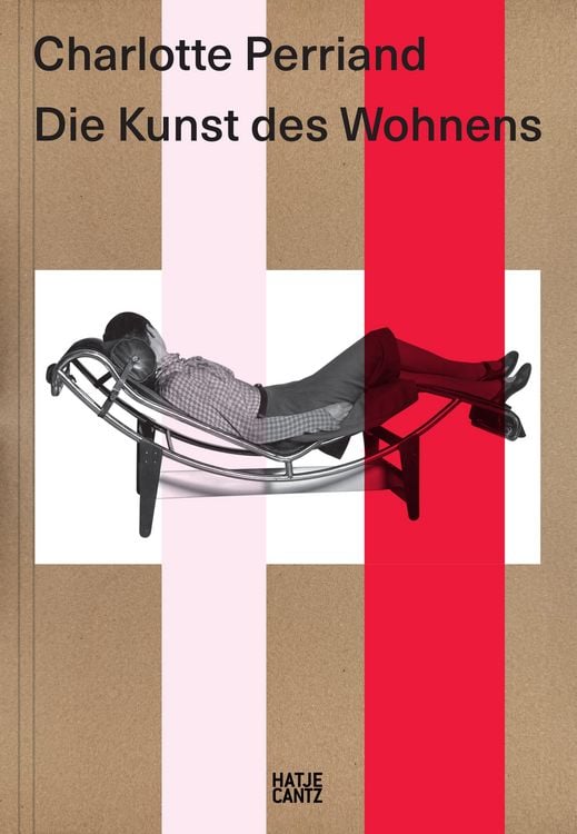 Produktbild: Charlotte Perriand. Die Kunst des Wohnens