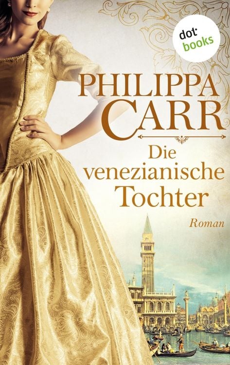 Produktbild: Die venezianische Tochter: Die T&ouml;chter Englands - Band 6
