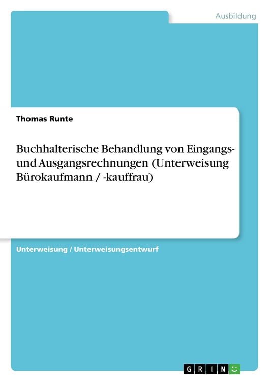 Produktbild: Buchhalterische Behandlung von Eingangs- und Ausgangsrechnungen (Unterweisung B&uuml;rokaufmann / -kauffrau)