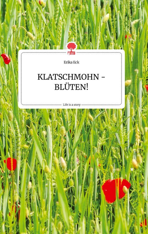 Produktbild: KLATSCHMOHN - BL&Uuml;TEN! Life is a Story - story.one