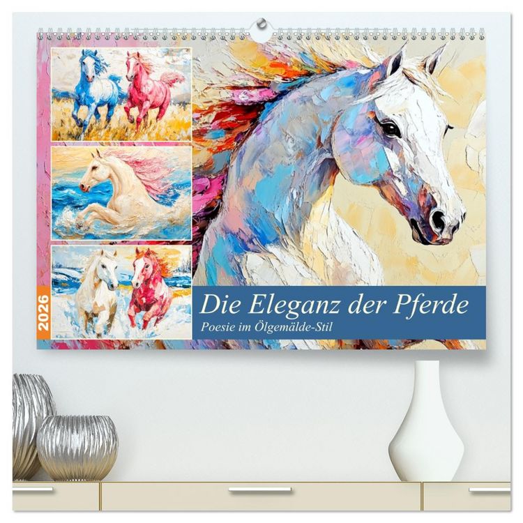 Produktbild: Die Eleganz der Pferde. Poesie im &Ouml;lgem&auml;lde-Stil (hochwertiger Premium Wandkalender 2026 DIN A2 quer), Kunstdruck in Hochglanz