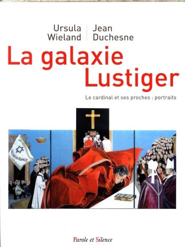 Produktbild: La galaxie Lustiger : le cardinal et ses proches, portraits