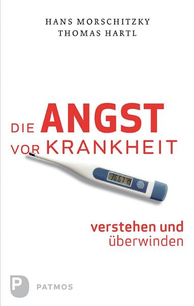 Produktbild: Die Angst vor Krankheit verstehen und &uuml;berwinden