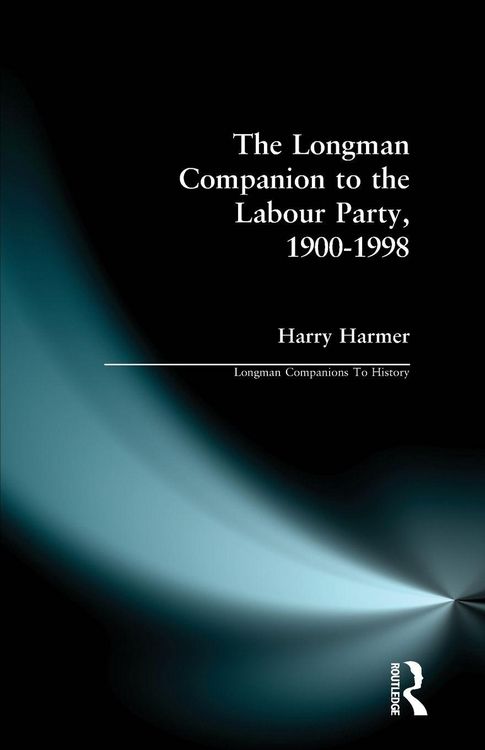 Produktbild: The Longman Companion to the Labour Party, 1900-1998