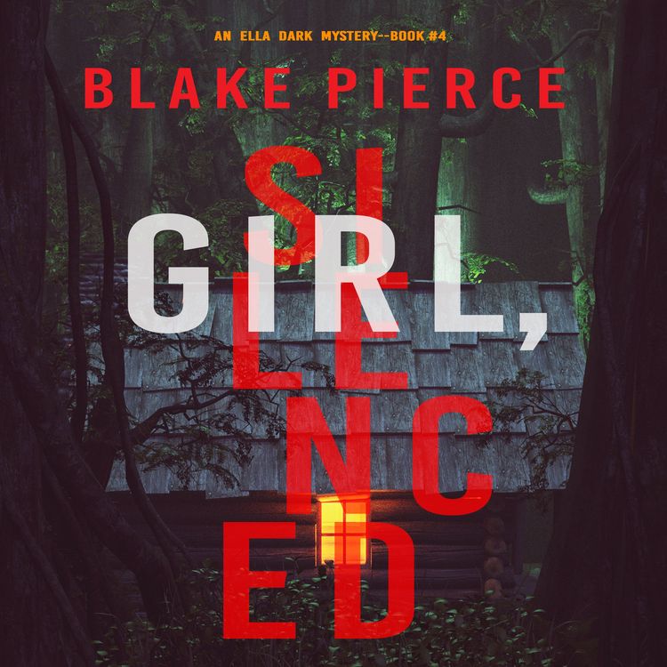 Produktbild: Girl, Silenced (An Ella Dark FBI Suspense Thriller&mdash;Book 4)