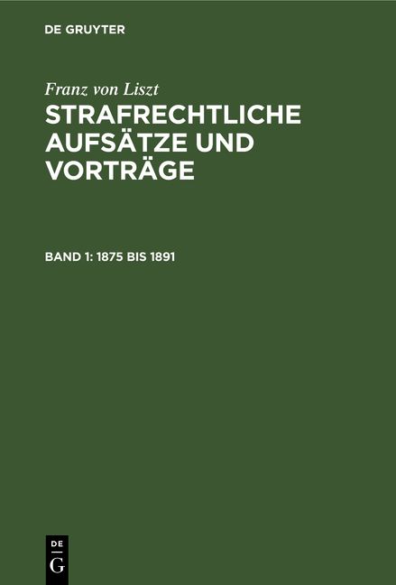 Produktbild: Franz von Liszt: Strafrechtliche Aufs&auml;tze und Vortr&auml;ge / 1875 bis 1891