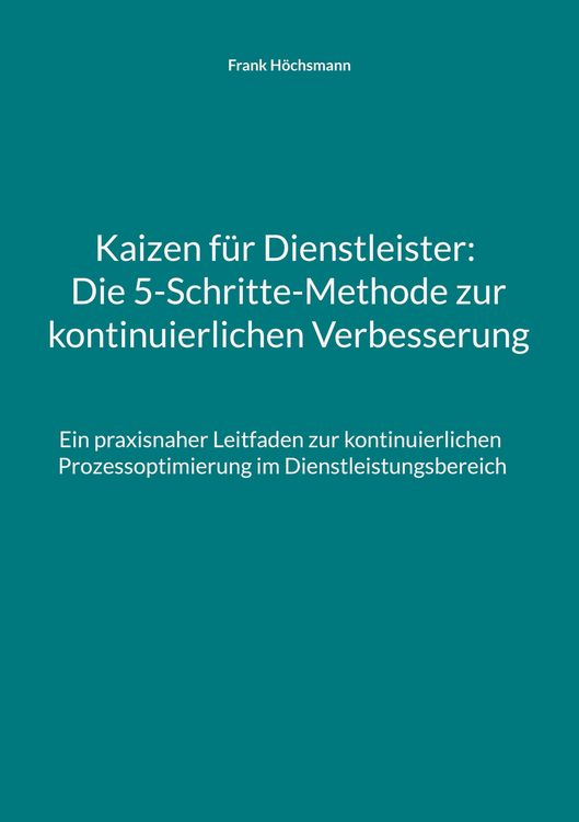 Produktbild: Kaizen f&uuml;r Dienstleister: Die 5-Schritte-Methode zur kontinuierlichen Verbesserung