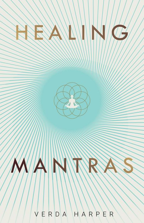 Produktbild: Healing Mantras: A positive way to remove stress, exhaustion and anxiety by reconnecting with yourself and calming your mind (Modern Spiritual, #1)