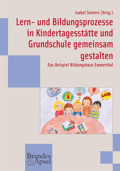 Produktbild: Lern- und Bildungsprozesse in Kindertagesst&auml;tte und Grundschule gemeinsam gestalten