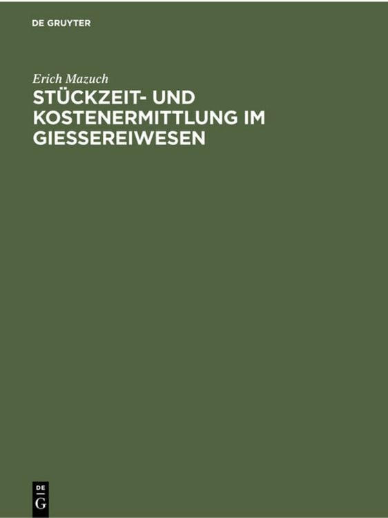 Produktbild: St&uuml;ckzeit- und Kostenermittlung im Giessereiwesen
