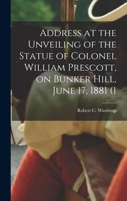 Produktbild: Address at the Unveiling of the Statue of Colonel William Prescott, on Bunker Hill, June 17, 1881 (1