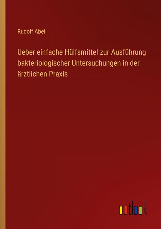Produktbild: Ueber einfache H&uuml;lfsmittel zur Ausf&uuml;hrung bakteriologischer Untersuchungen in der &auml;rztlichen Praxis