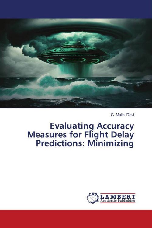 Produktbild: Evaluating Accuracy Measures for Flight Delay Predictions: Minimizing