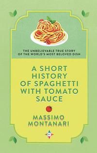 Produktbild: A Short History of Spaghetti with Tomato Sauce