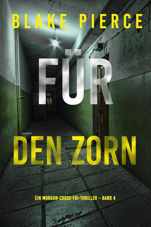 Produktbild: F&uuml;r den Zorn (Ein Morgan-Cross-FBI-Thriller - Band 4)