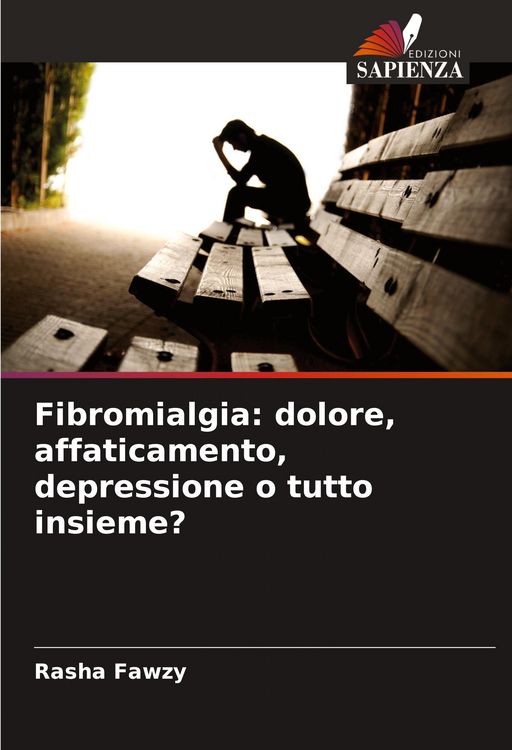 Produktbild: Fibromialgia: dolore, affaticamento, depressione o tutto insieme?