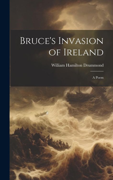 Produktbild: Bruce's Invasion of Ireland: A Poem