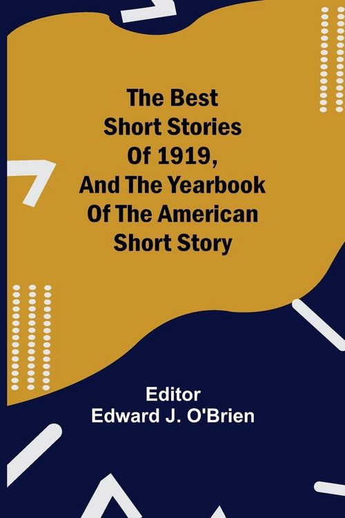 Produktbild: The Best Short Stories Of 1919, And The Yearbook Of The American Short Story