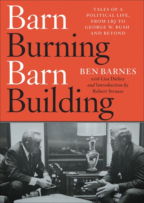 Produktbild: Barn Burning Barn Building: Tales of a Political Life, from LBJ Through George W. Bush and Beyond
