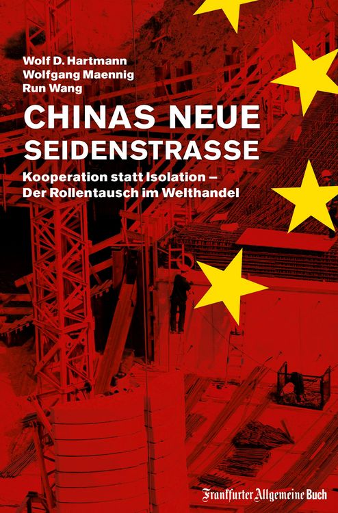 Produktbild: Chinas neue Seidenstra&szlig;e: Kooperation statt Isolation - Der Rollentausch im Welthandel