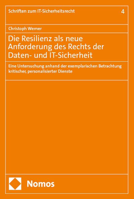 Produktbild: Die Resilienz als neue Anforderung des Rechts der Daten- und IT-Sicherheit