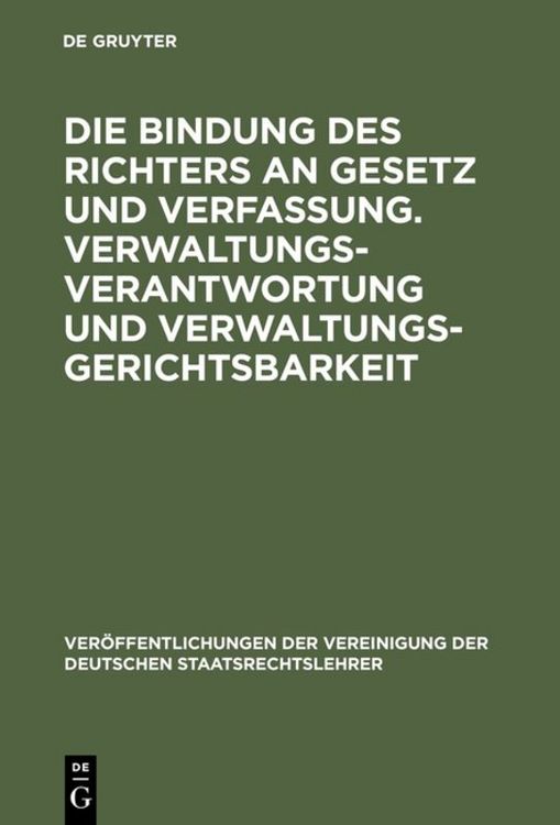 Produktbild: Die Bindung des Richters an Gesetz und Verfassung. Verwaltungsverantwortung und Verwaltungsgerichtsbarkeit