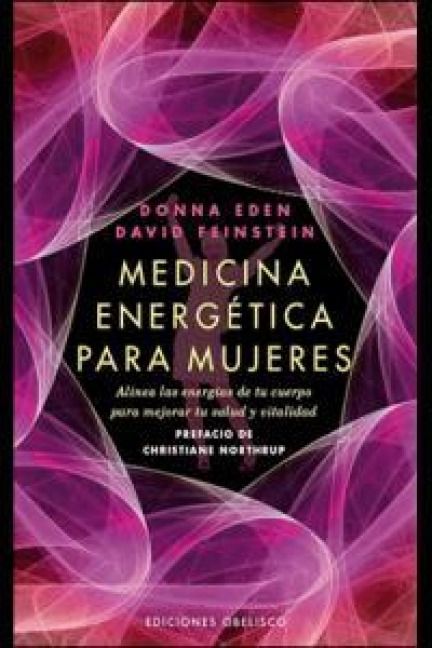 Produktbild: Medicina energ&eacute;tica para mujeres : alinea las energ&iacute;as de tu cuerpo para mejorar tu salud y vitalidad