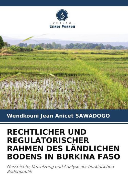 Produktbild: Rechtlicher und Regulatorischer Rahmen des L&auml;ndlichen Bodens in Burkina Faso
