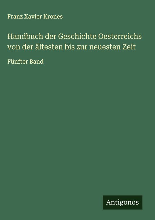 Produktbild: Handbuch der Geschichte Oesterreichs von der &auml;ltesten bis zur neuesten Zeit
