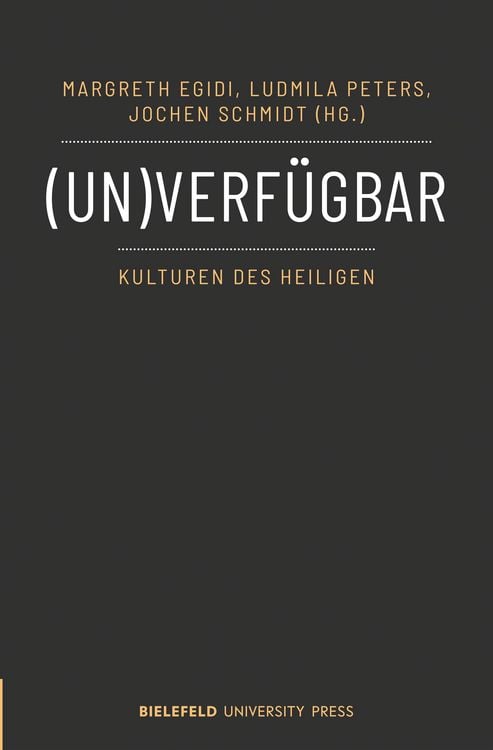 Produktbild: (Un)verf&uuml;gbar - Kulturen des Heiligen