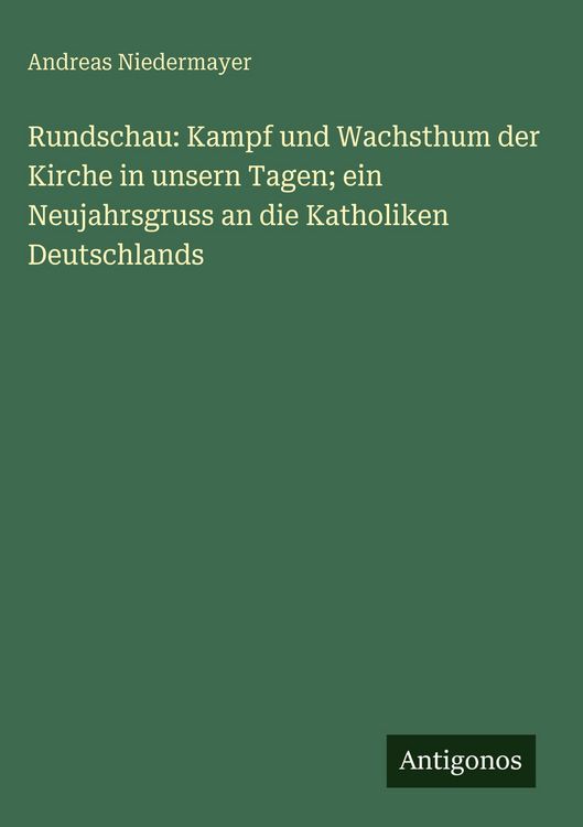 Produktbild: Rundschau: Kampf und Wachsthum der Kirche in unsern Tagen; ein Neujahrsgruss an die Katholiken Deutschlands