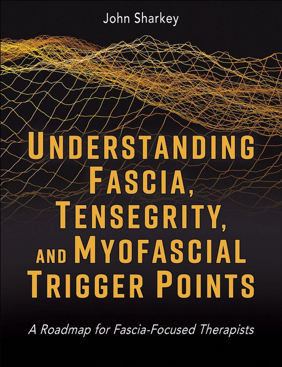 Produktbild: Understanding Fascia, Tensegrity, and Myofascial Trigger Points