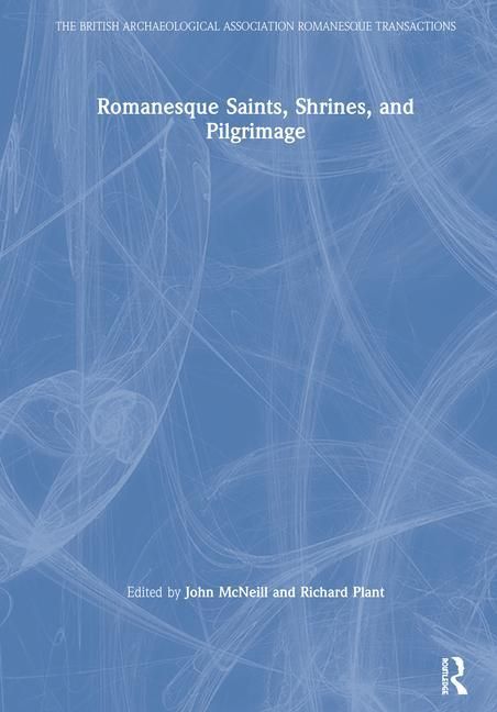 Produktbild: Romanesque Saints, Shrines, and Pilgrimage