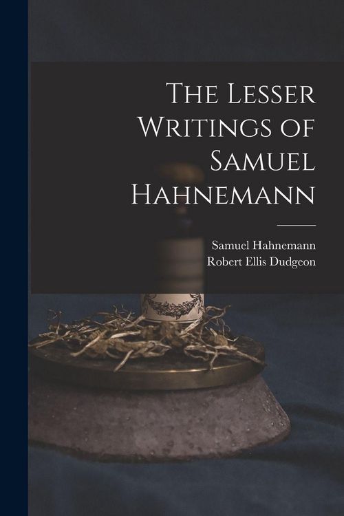 Produktbild: The Lesser Writings of Samuel Hahnemann
