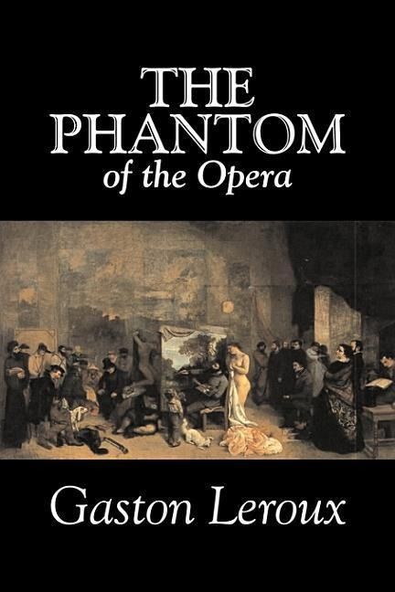 Produktbild: The Phantom of the Opera by Gaston Leroux, Fiction, Classics