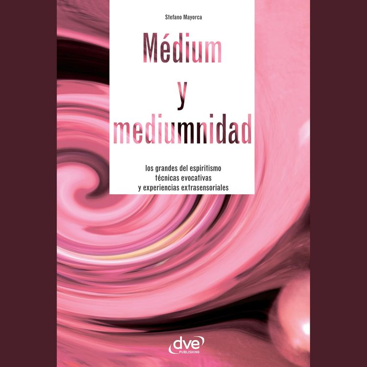 Produktbild: M&eacute;dium y mediumnidad. Los grandes del espiritismo, t&eacute;cnicas evocativas y experiencias extrasensoriales