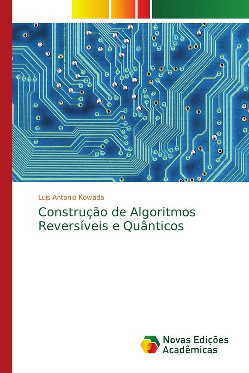 Produktbild: Constru&ccedil;&atilde;o de Algoritmos Revers&iacute;veis e Qu&acirc;nticos