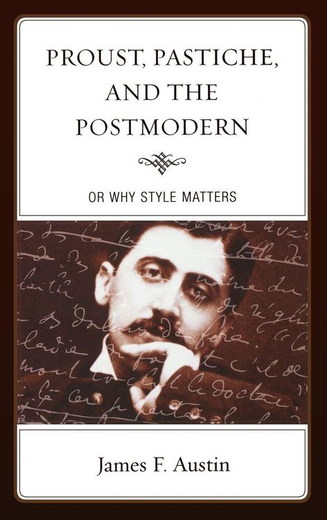 Produktbild: Proust, Pastiche, and the Postmodern or Why Style Matters