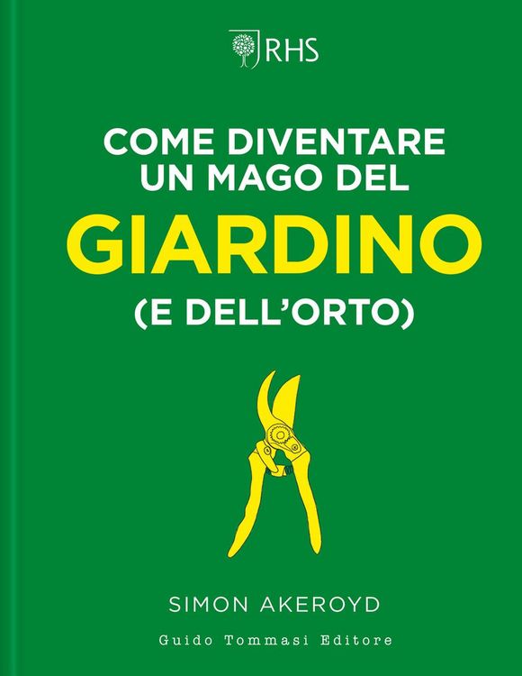 Produktbild: Come diventare un mago del giardino (e dell'orto)