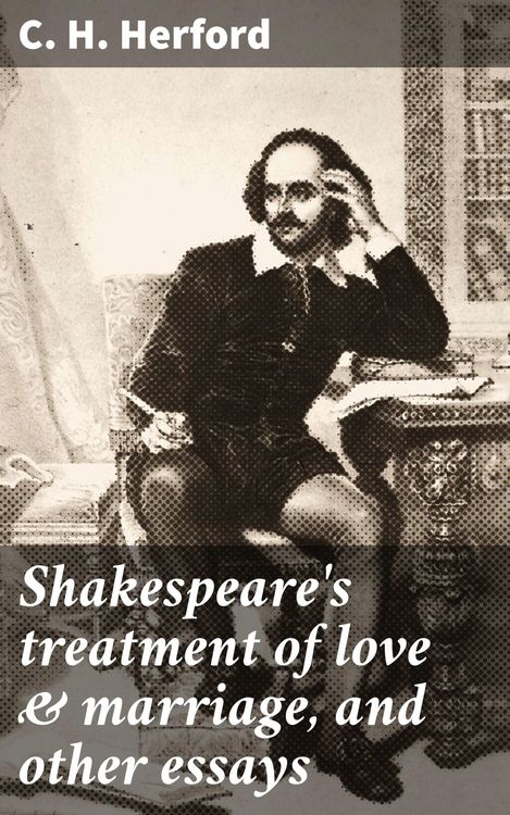 Produktbild: Shakespeare's treatment of love & marriage, and other essays