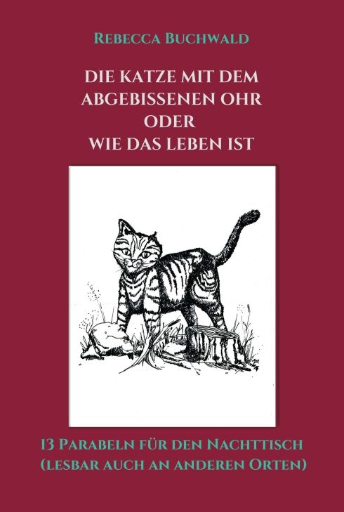 Produktbild: Die Katze mit dem abgebissenen Ohr oder wie das Leben ist