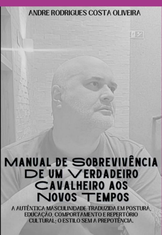 Produktbild: Manual De Sobreviv&ecirc;ncia De Um Verdadeiro Cavalheiro Aos Novos Tempos
