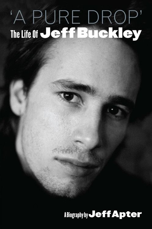 Produktbild: A Pure Drop: The Life Of Jeff Buckley