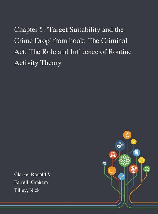 Produktbild: Chapter 5: 'Target Suitability and the Crime Drop' From Book: The Criminal Act: The Role and Influence of Routine Activity Theory