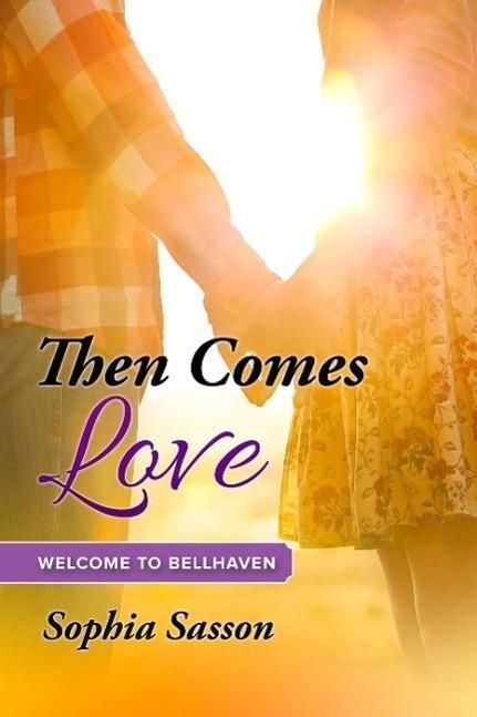 Produktbild: Then Comes Love (Welcome to Bellhaven, #1)