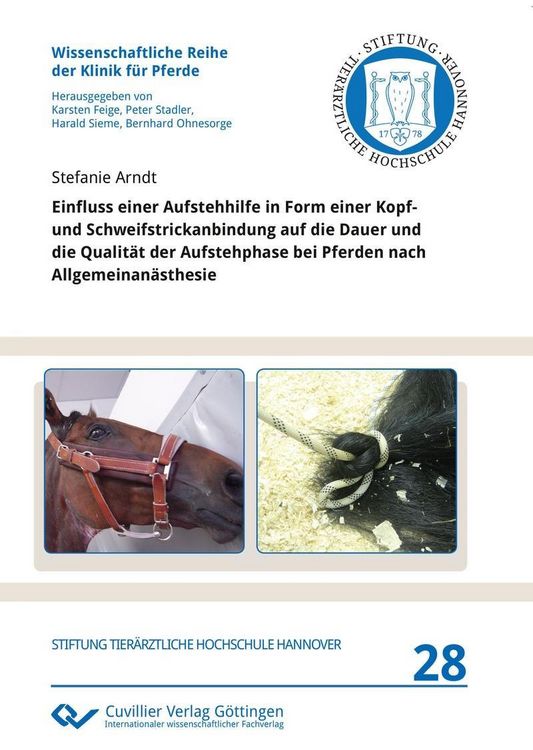 Produktbild: Einfluss einer Aufstehhilfe in Form einer Kopf- und Schweifstrickanbindung auf die Dauer und die Qualit&auml;t der Aufstehphase bei Pferden nach Allgemeina